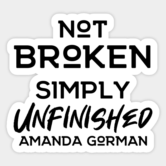 Not Broken Simply Unfinished | Amanda Gorman Sticker by Lacey Barber Creative